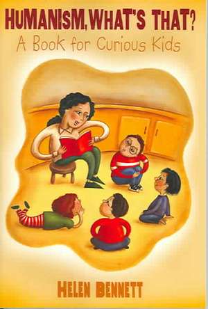 Humanism, What's That? de Helen Bennett