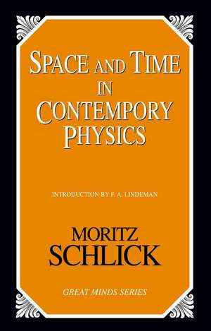 Space and Time in Cotemporary Physics: An Introduction to the Theory of Relativity and Gravitation de Moritz Schlick