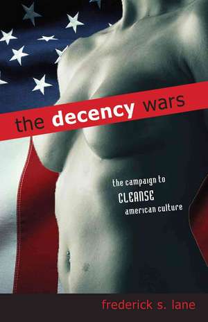 The Decency Wars de Frederick S Lane