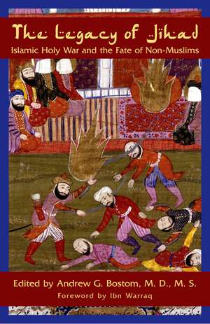 The Legacy of Jihad: Islamic Holy War and the Fate of Non-Muslims de Ibn Warraq