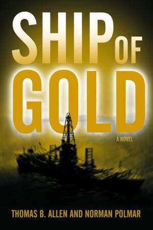 Ship of Gold de Thomas B Allen