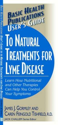 User's Guide to Natural Treatments for Lyme Disease de James Gormley