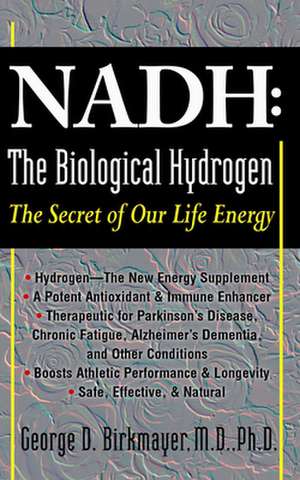 NADH: The Secret of Our Life Energy de George D. Birkmayer