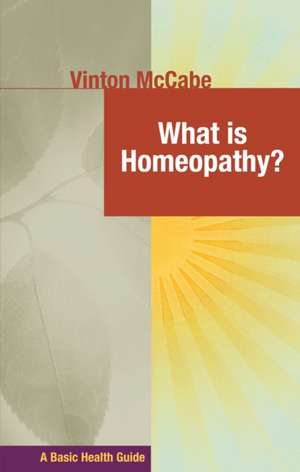 What Is Homeopathy? de Vinton McCabe