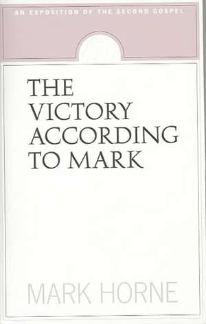 Victory According to Mark de Mark Horne