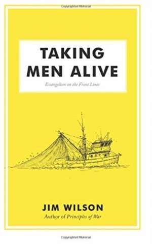 Taking Men Alive de James I Wilson