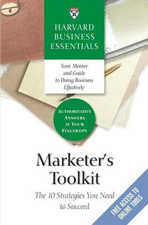 Marketer's Toolkit: The 10 Strategies You Need to Succeed de Harvard Business School Publishing