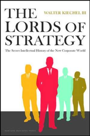 The Lords of Strategy de Walter Kiechel