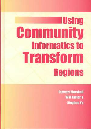 Using Community Informatics to Transform Regions de Stewart Marshall