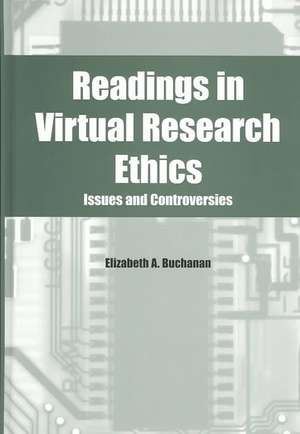 Readings in Virtual Research Ethics de Elizabeth A. Buchanan