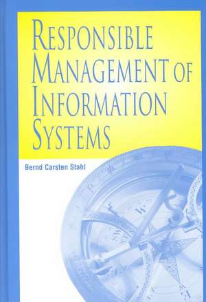 Responsible Management of Information Systems de Bernd Carsten Stahl