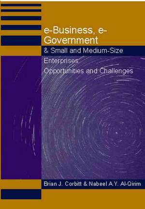 E-Business, E-Government & Small and Medium-Size Enterprises de Nabeel A. Y. Al Qirim