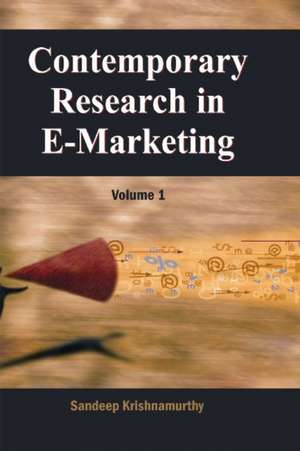 Contemporary Research in E-Marketing, Volume 1 de Sandeep Krishnamurthy