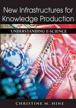 New Infrastructures for Knowledge Production de Christine M Hine