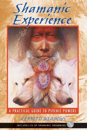 Shamanic Experience: The Eight Essential Exercises of Master Li Ching-Yun de Kenneth Meadows