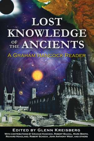 Lost Knowledge of the Ancients: A Graham Hancock Reader de Glenn Kreisberg