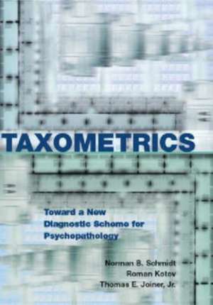 Taxometrics: Toward a New Diagnostic Scheme for Psychopathology de Norman B. Schmidt