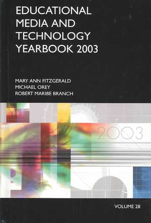 Educational Media and Technology Yearbook 2003: Volume 28 de Mary Ann Fitzgerald