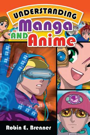 Understanding Manga and Anime de Robin E. Brenner