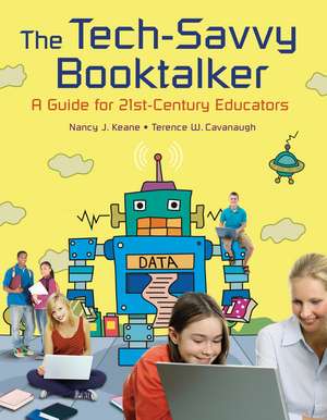 The Tech-Savvy Booktalker: A Guide for 21st-Century Educators de Terence W. Cavanaugh