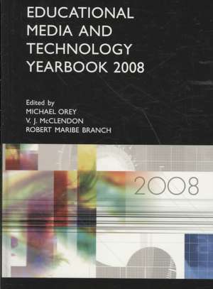 Educational Media and Technology Yearbook 2008: Volume 33 de Robert Maribe Branch