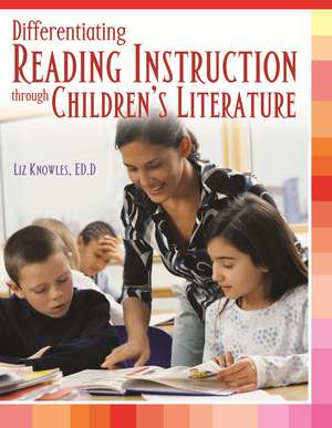 Differentiating Reading Instruction through Children's Literature de Liz Knowles