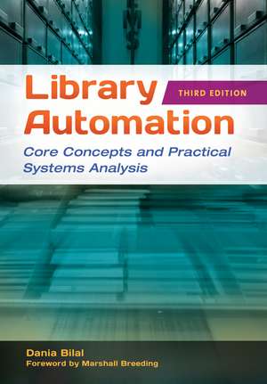 Library Automation: Core Concepts and Practical Systems Analysis de Dania Bilal