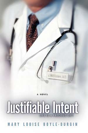 Justifiable Intent de Mary Louise Boyle-Durgin