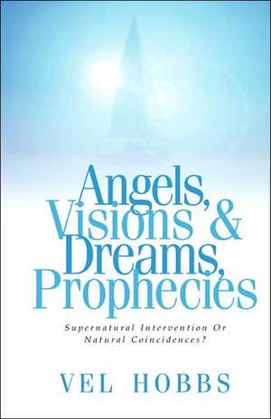 Angels, Visions & Dreams, Prophecies de Vel Hobbs