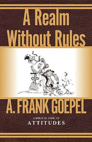 A Realm Without Rules de A. Frank Goepel