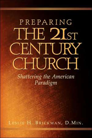 Preparing the 21st Century Church de Leslie H. Brickman