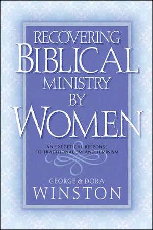 Recovering Biblical Ministry by Women de George Winston