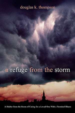 A Refuge From the Storm de Douglas K. Thompson