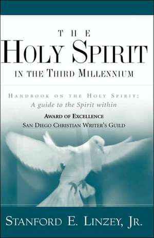 The Holy Spirit in the Third Millennium de Stanford Linzey