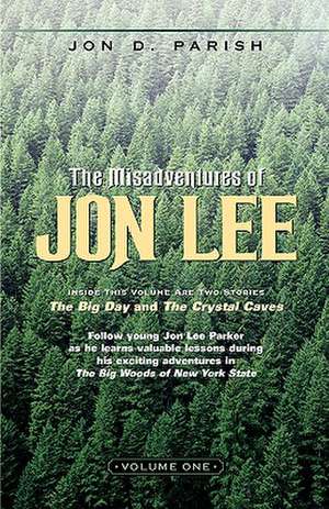 The Misadventures of Jon Lee-Volume 1 de Jon D. Parish