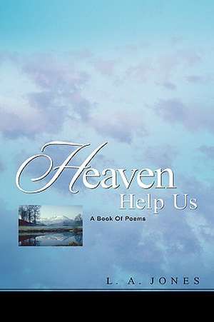 Heaven Help Us de L. A. Jones