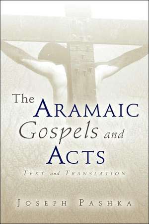 The Aramaic Gospels and Acts de Joseph Pashka