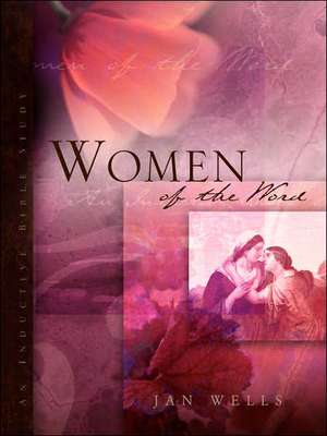 Women of the Word de Jan Wells