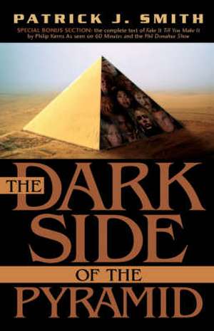 The Dark Side of the Pyramid de Patrick J. Smith