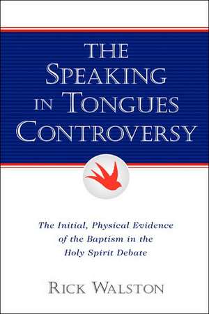 The Speaking In Tongues Controversy de Rick Walston