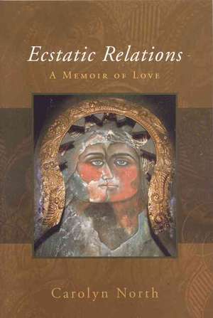 Ecstatic Relations de Carolyn North