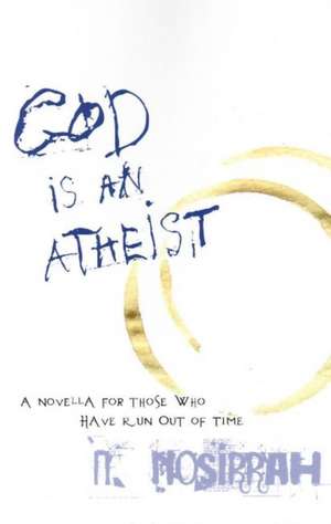 God is an Atheist de N. Nosirrah