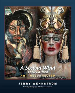 A Second Wind, Reimagined de Jerry Wennstrom