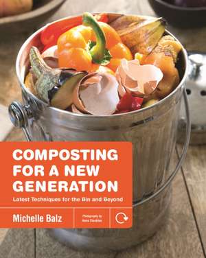 Composting for a New Generation de Balz, Michelle