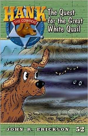 The Quest for the Great White Quail de John R. Erickson