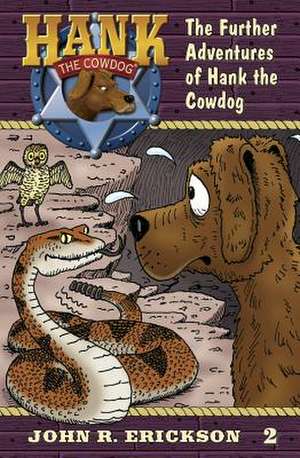 The Further Adventures of Hank the Cowdog de John R. Erickson