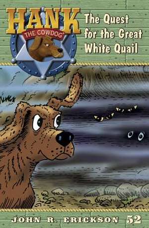 The Quest for the Great White Quail de John R. Erickson