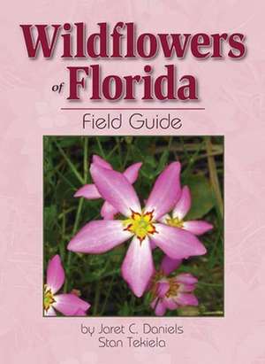 Wildflowers of Florida Field Guide de Jaret C. Daniels