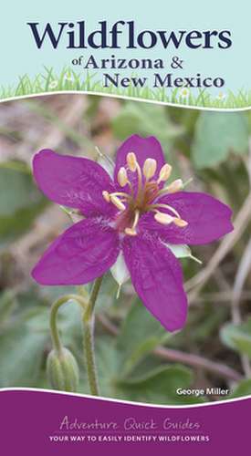 Wildflowers of Arizona and New Mexico de George Miller