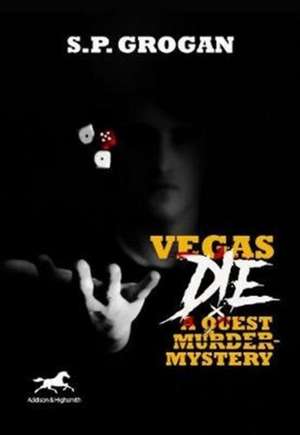 Vegas Die: A Quest Murder Mystery de S Grogan